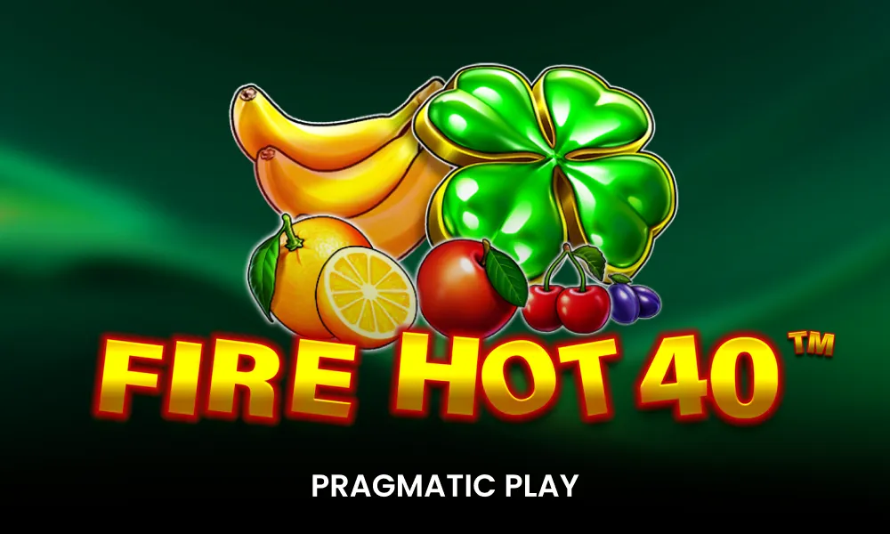 Fire Hot 40