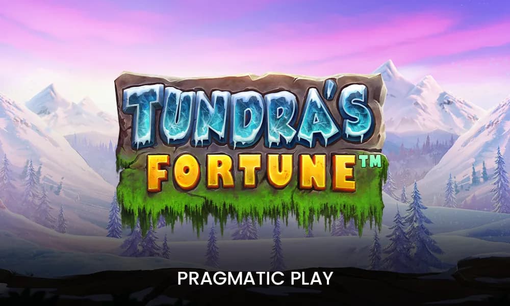 Tundra's Fortune