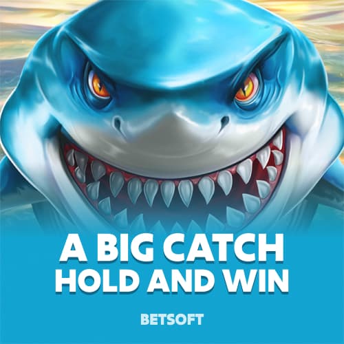 A Big Catch - Hold & Win