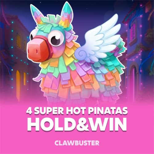4 Super Hot Pinatas: Hold&Win