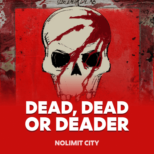 Dead, Dead Or Deader