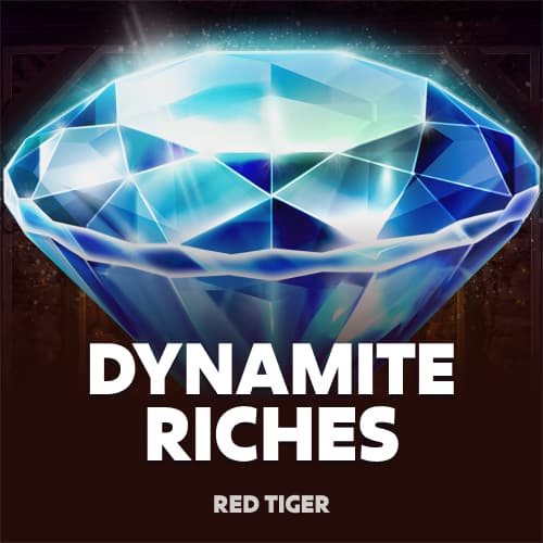 Dynamite Riches