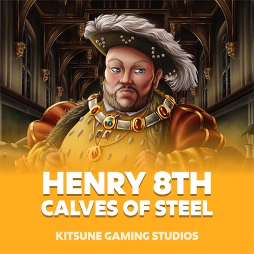 Henry 8th Calves of Steel