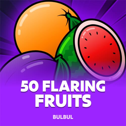 50 Flaring Fruits