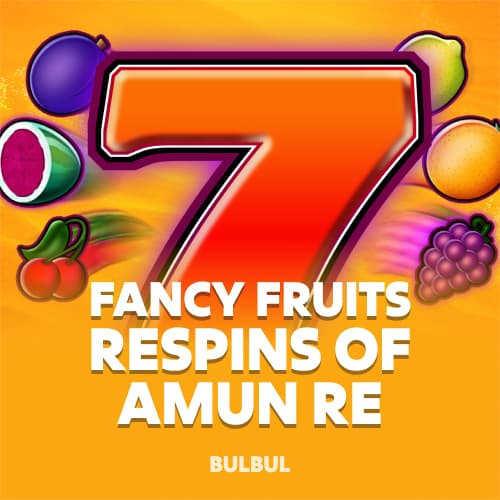 Fancy Fruits Respins of Amun Re