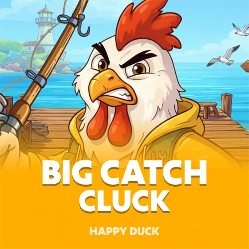 Big Catch Cluck