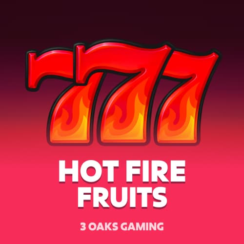 Hot Fire Fruits