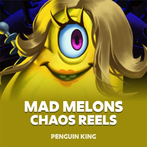 Mad Melons Chaos Reels