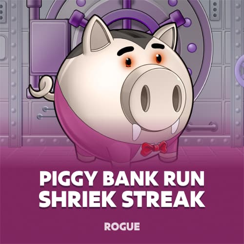 Piggy Bank Run Shriek Streak
