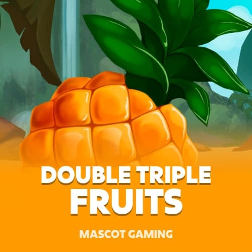 Double Triple Fruits