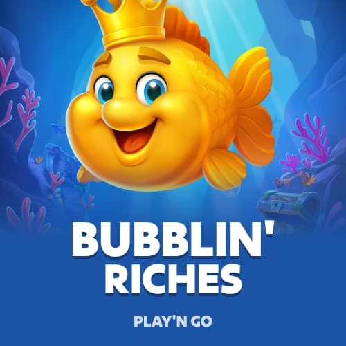 Bubblin’ Riches