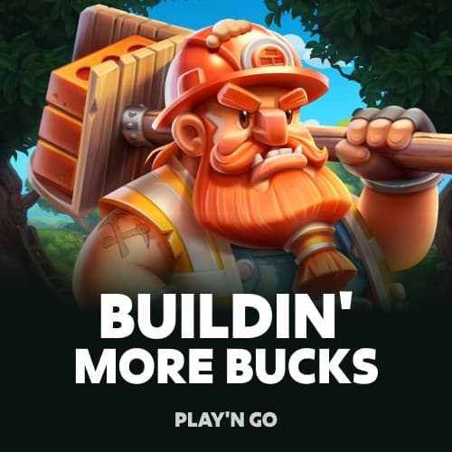 Buildin’ More Bucks