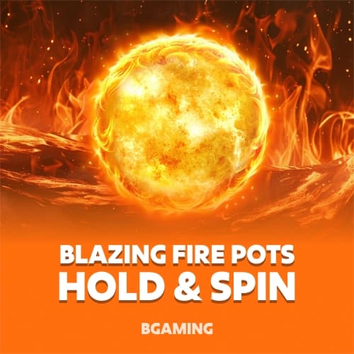 Blazing Fire Pots Hold & Spin