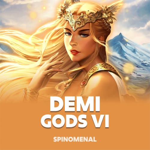 Demi Gods VI