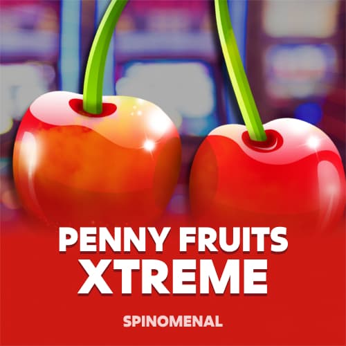 Penny Fruits Xtreme