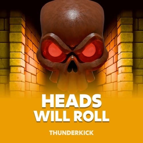 Heads will Roll