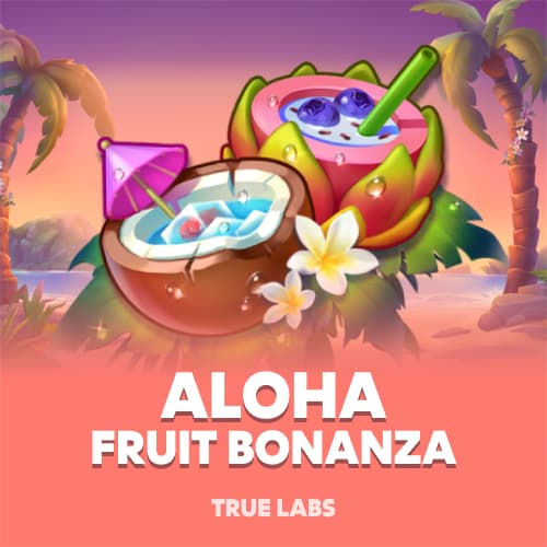 Aloha: Fruit Bonanza
