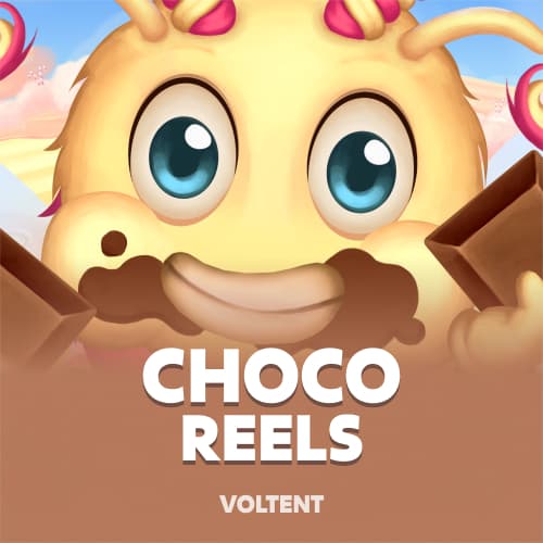 Choco Reels