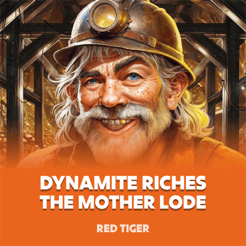 Dynamite Riches The Mother Lode