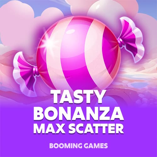 Tasty Bonanza Max Scatter