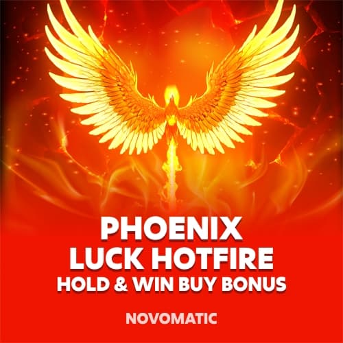 Phoenix Luck Hotfire Hold and Win Buy Bonus