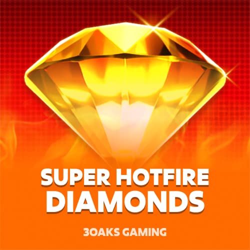 Super Hotfire Diamonds